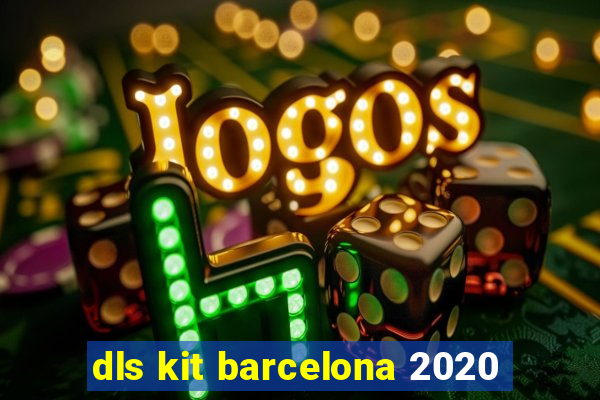 dls kit barcelona 2020